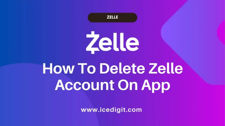 how to delete zelle account on app