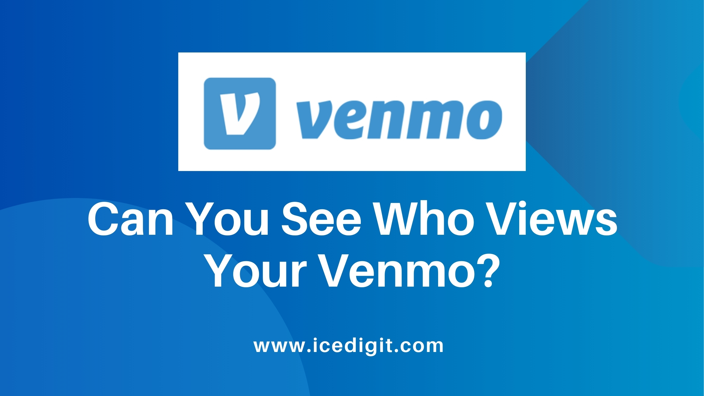 Can You See Who Views Your Venmo?