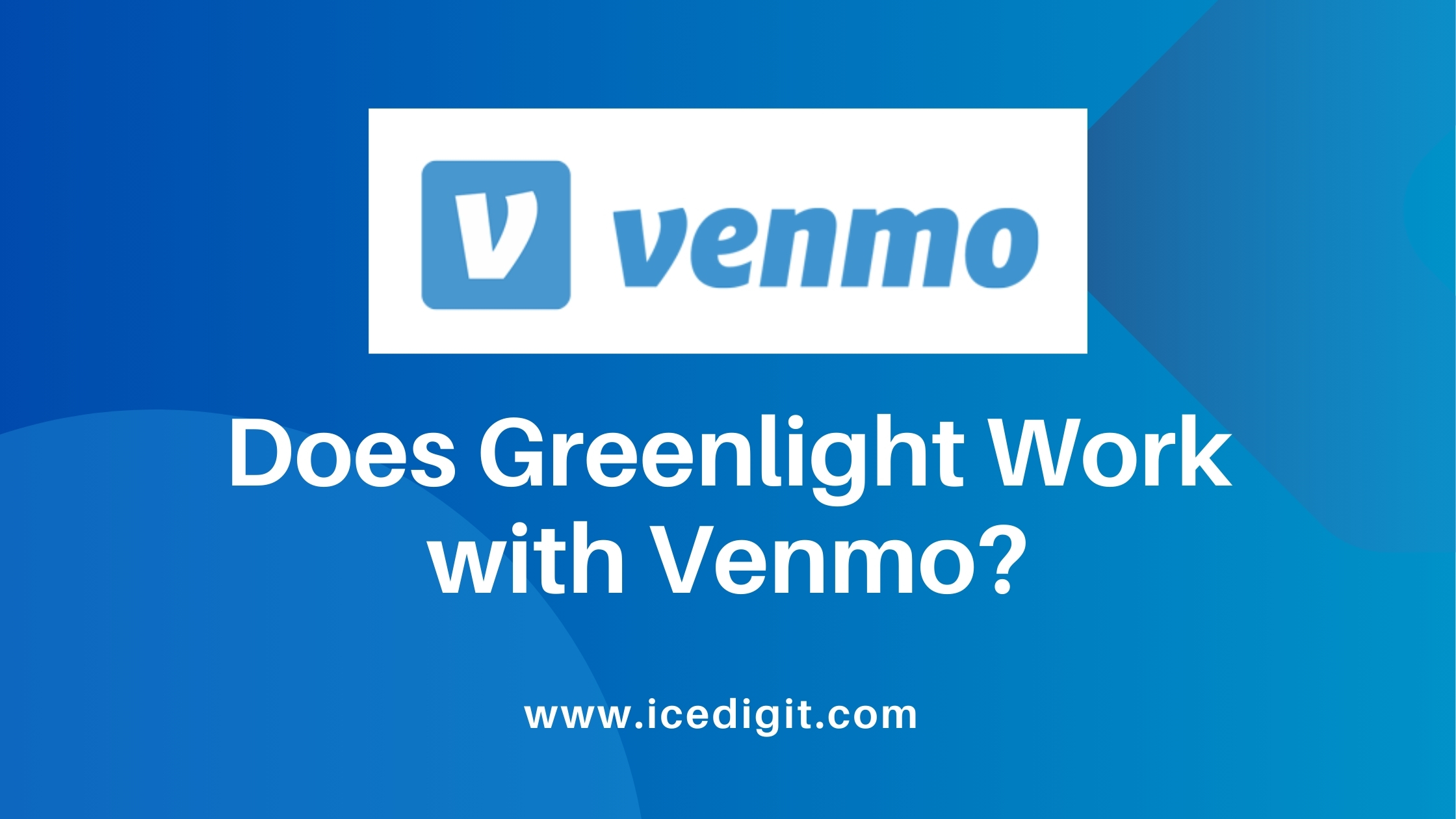 Does Greenlight Work with Venmo
